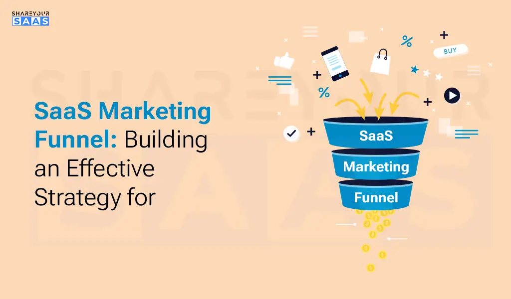 SaaS Marketing Funnel Building an Effective Strategy for Success